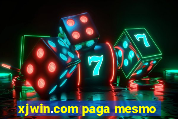 xjwin.com paga mesmo